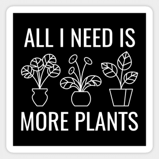 All I Need Is More Plants Sticker